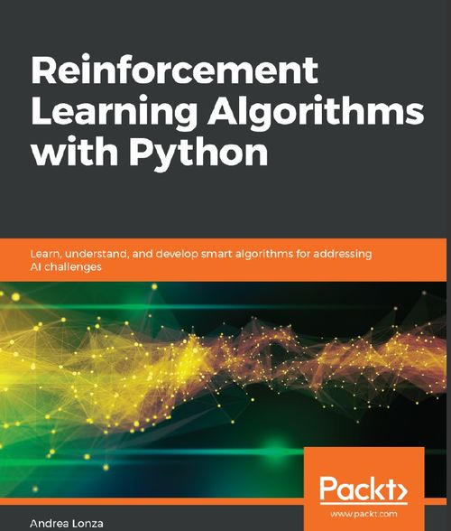 Python強(qiáng)化學(xué)習(xí)算法 從理解到開發(fā)，構(gòu)建應(yīng)對(duì)AI挑戰(zhàn)的智能基石